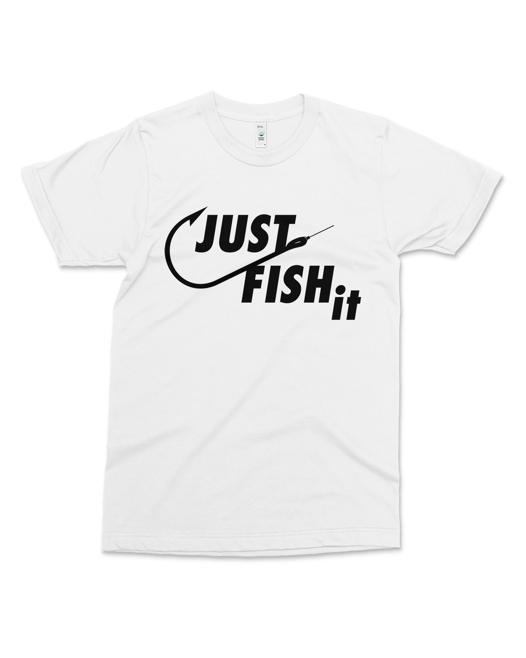 Organic Cotton T Shirt - Just Fish It